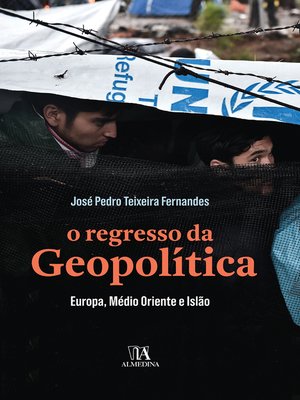 cover image of O Regresso da Geopolítica--Europa, Médio Oriente e Islão